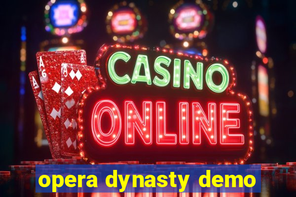 opera dynasty demo